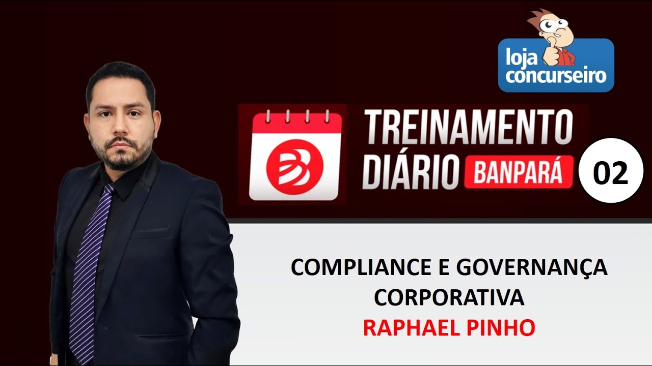 Treinamento Diário BANPARÁ #02 - Compliance e Governança Corporativa - Raphael Pinho