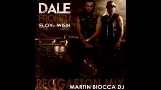 Dale frontu (Reggaetón mix - Martín Biocca DJ) - Eloy ft. Wisin