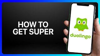 How To Get Super Duolingo Tutorial