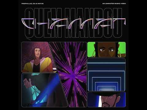 Matuê - Quem Mandou Chamar (Feat. Tropkillaz & Iza)