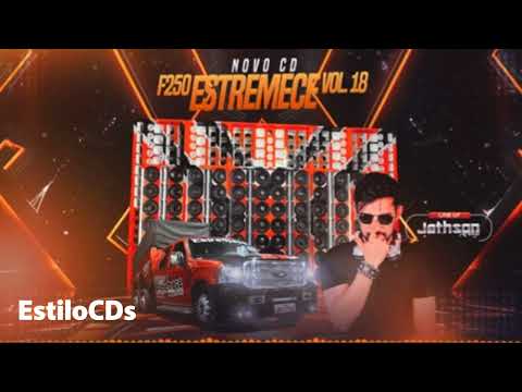 CD F250 ESTREMECE VOL:18 -DJ JATHSON ARAÚJO (Estilocds)