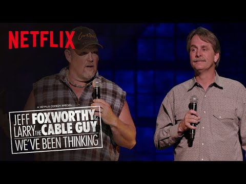 Thumbnail of the video: Jeff Foxworthy & Larry the Cable Guy: We’ve Been Thinking | Official Trailer [HD] | Netflix