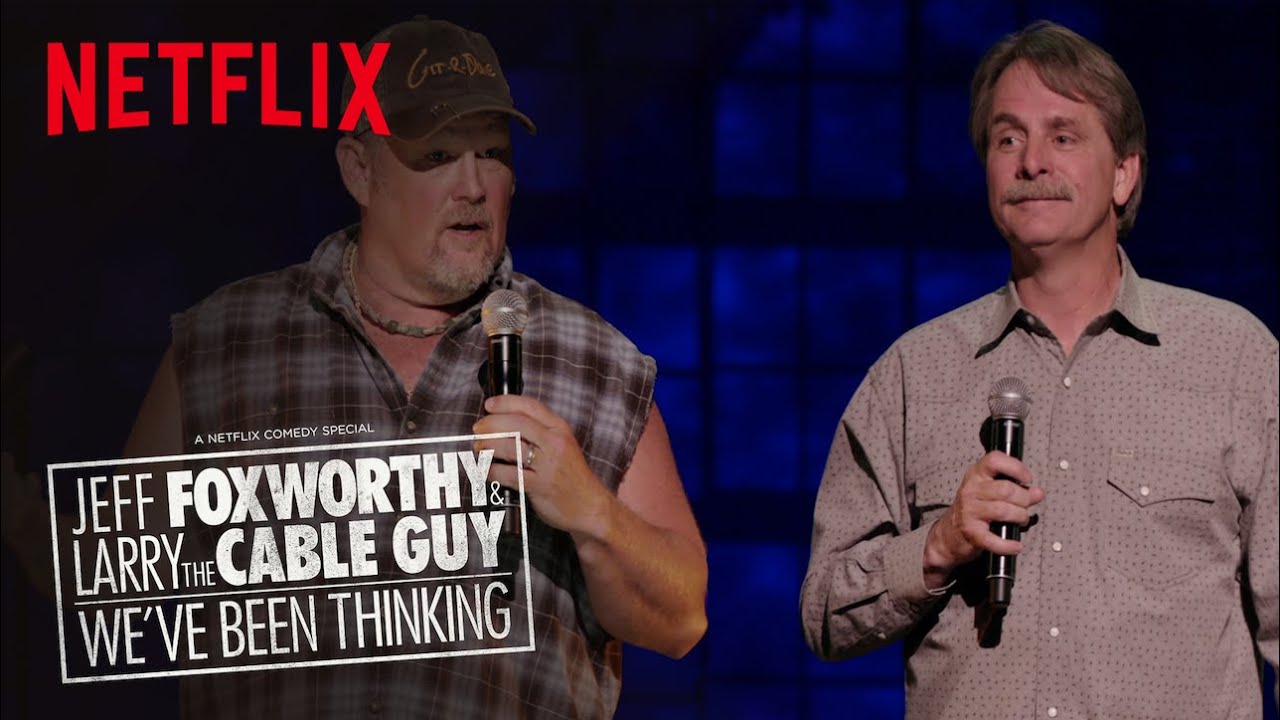 Jeff Foxworthy & Larry the Cable Guy: We’ve Been Thinking | Official Trailer [HD] | Netflix