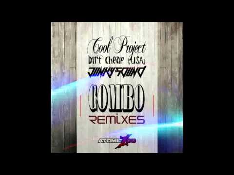 Cool Project, Dirt Cheap (USA) & Junky Sound - Combo (Xtra Bang! Remix)
