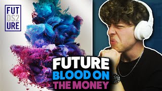 Future - Blood On the Money REACTION! [First Time Hearing]