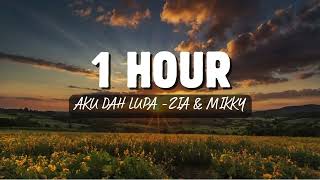 Download lagu 1 Hour Aku Dah Lupa - Zia ft Mikky mp3 Download lagu 1 Hour Aku Dah Lupa - Zia ft Mikky mp3