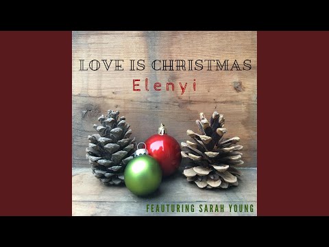 Love Is Christmas (feat. Sarah Young)