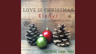 Love Is Christmas (feat. Sarah Young)