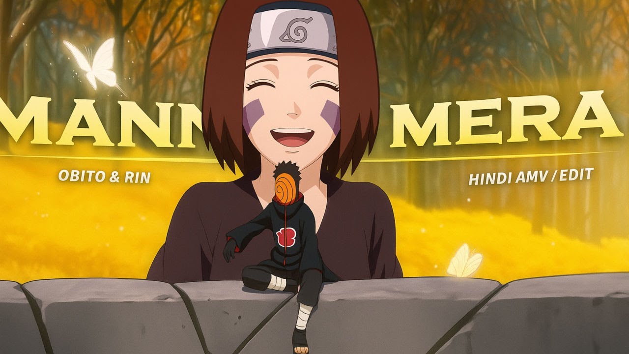 Obito Uchiha | Mann Mera (Slowed + Reverb) | Heartbreaking AMV | 4K Edit