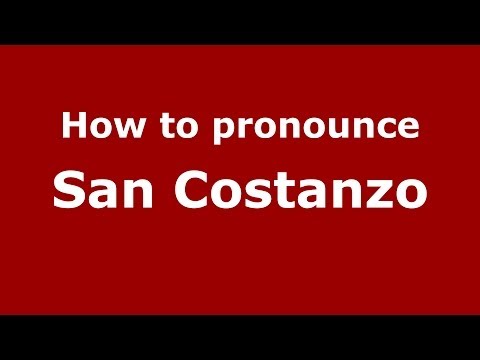 How to pronounce San Costanzo (Italian/Italy) - PronounceNames.com