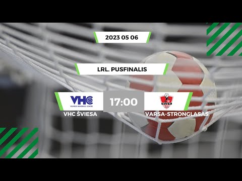 LRL. Pusfinalis. Vilniaus VHC „Šviesa“ - Alytaus „Varsa-Stronglasas“