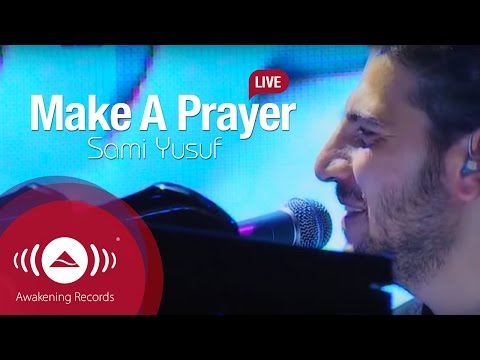 Sami Yusuf - Make A Prayer (Live)