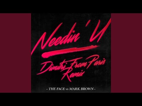 Needin' U (Dimitri from Paris Remix)