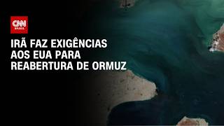 Vídeo: Irã faz exigências aos EUA antes de reabrir o Estreito de Ormuz | AGORA CNN