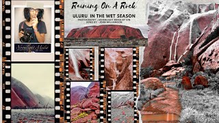 Raining On Uluru/Ayers Rock ~ made by Vin ~ music by John Williamson - Raining on a rock