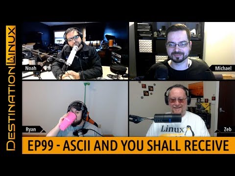 Destination Linux EP99 - ASCII And You Shall Receive