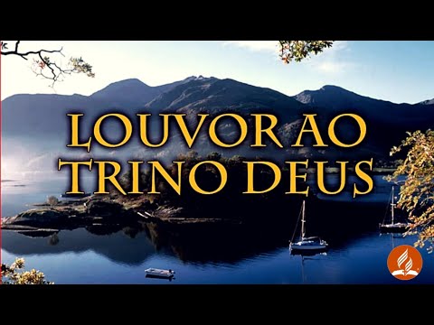 04 - Louvor ao Trino Deus - HASD