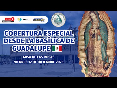 🌹 Misa de las Rosas desde la Basílica de Guadalupe 🇲🇽 (12 de diciembre de 2025 12:00 hrs.)