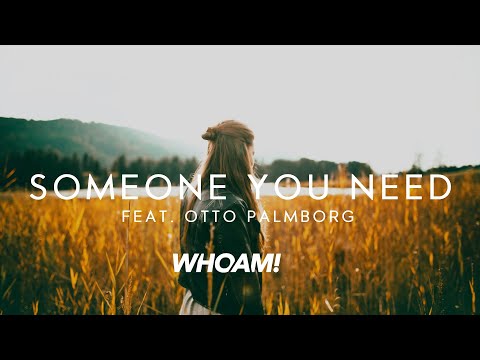 WH0AM! - Someone You Need feat. Otto Palmborg (Official Audio)