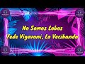 NO SOMOS LOBOS Fede Vigevani La Vecibanda Letra Lyrics