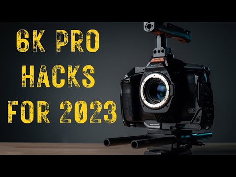 BMPCC6K Pro |  My Top 5 Favorite HACKS!