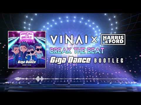 Vinai x Harris & Ford - Break the Beat (Giga Dance Bootleg Mix)