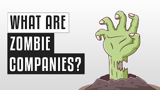 🧟 Zombie Companies | Are We Facing "The Zombie Apocalypse"?