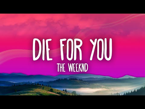 The Weeknd - DIE FOR YOU (Lyrics)