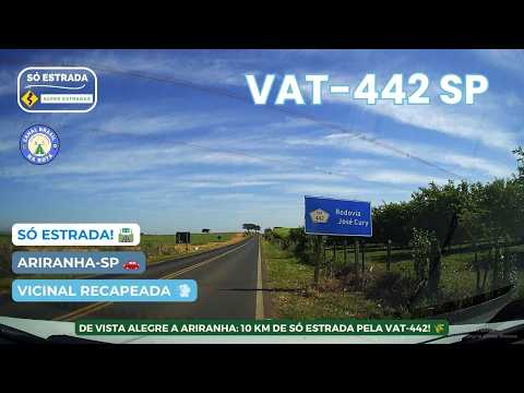 SÓ ESTRADA: VAT-442 (VICINAL JOSÉ CURY) PARA ARIRANHA-SP! 🚗💨