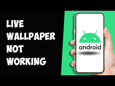 Live Wallpaper Not Working On Android Problem 2023