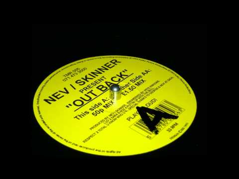 Nev / Skinner - Out Back ( 50p Mix )