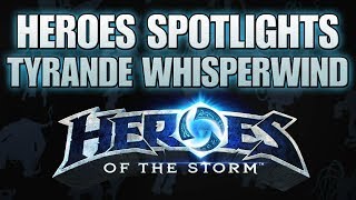 HEROES SPOTLIGHTS - Tyrande Whisperwind - Heroes of the Storm