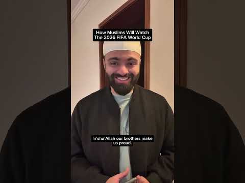 HOW MUSLIMS WILL WATCH THE 2026 FIFA WORLD CUP