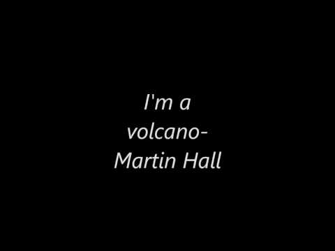 I'm a volcano - Martin Hall