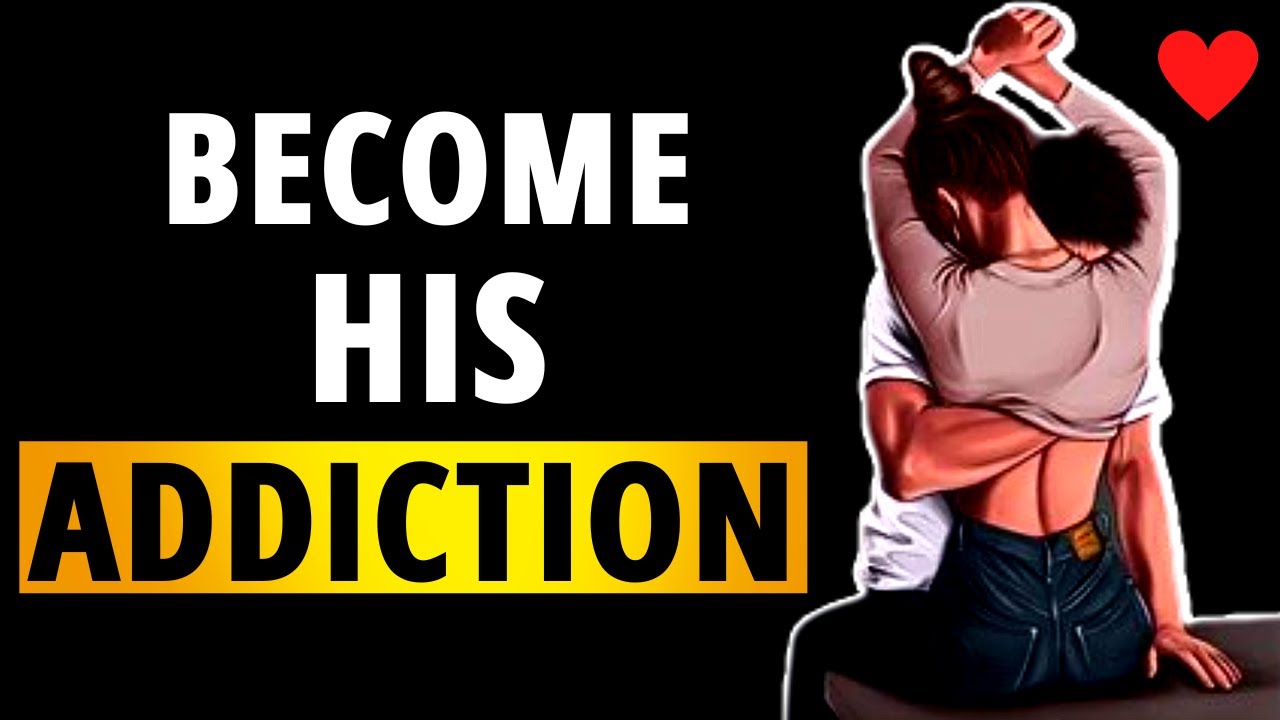 7 Secret Ways To Get A Man Deeply Obsessed With You [Psychology]