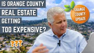 TITLE: Orange County Housing Market: Is Orange County Real Estate Getting Too Expensive (5/29/26)