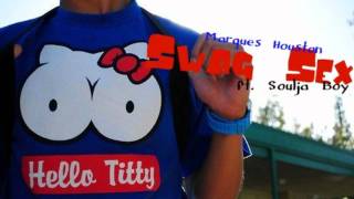 Swag Sex - Marques Houston ft. Soulja Boy