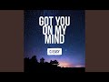 Got You on My Mind