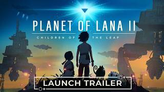 Planet of Lana II - Official Launch Trailer