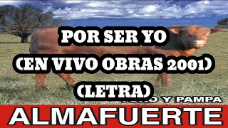 Almafuerte - Por Ser Yo (En Vivo Obras 2001) (Letra)