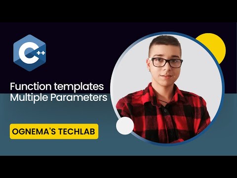 47. Getting Started with C++: Function Templates with Multiple Parameters