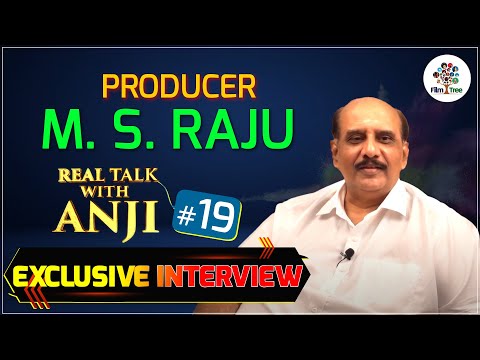 Tollywood Senior Producer M.S. Raju Interview | Real Talk with Anji - #19 | Interviews | Film Tree