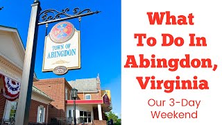 Fun Things to Do in Abingdon, VA: Our 3-Day Weekend Getaway