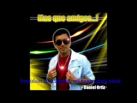 Mas que Amigos - Daniel Ortiz Official