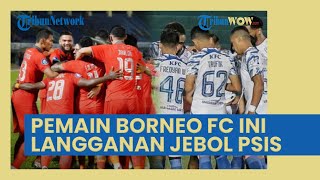 Sayap Kiri Borneo FC Ini Sering Jebol Gawang PSIS Semarang