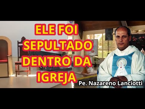 Padre Nazareno Lanciotti foi sepultado dentro da Igreja em Jaurú-MT