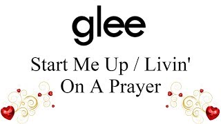 Glee - Start Me Up / Livin&#39; On A Prayer (lyrics)