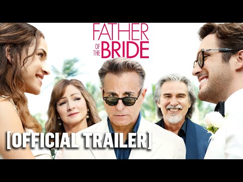 Father of the Bride - Official Trailer Starring Andy Garcia & Gloria Estefan