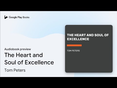 The Heart and Soul of Excellence by Tom Peters · Audiobook preview