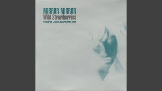 Mirror Mirror (Josh Abrahams&#39; Mix Edit)
